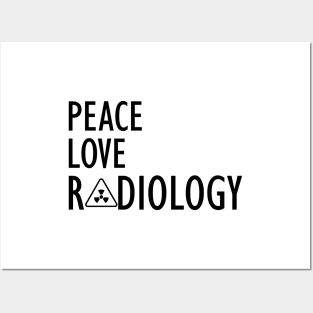 Radiology - Peace Love Radiology Posters and Art